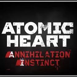 ☢️ATOMIC HEART Premium STEAM+Annihilation Instinct